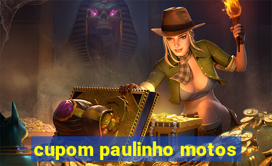 cupom paulinho motos